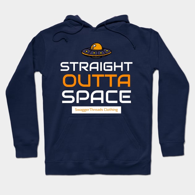 Straight outta space Hoodie by swaggerthreads